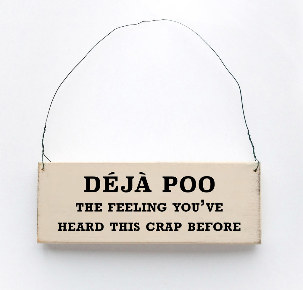 Deja Poo The Feeling You've Heard This Crap Before