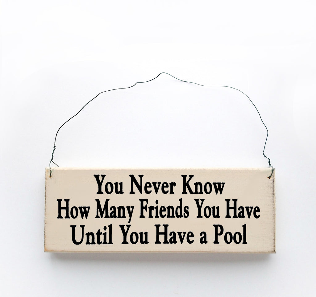 You Never Know How Many Friends You Have Until You Have A Pool