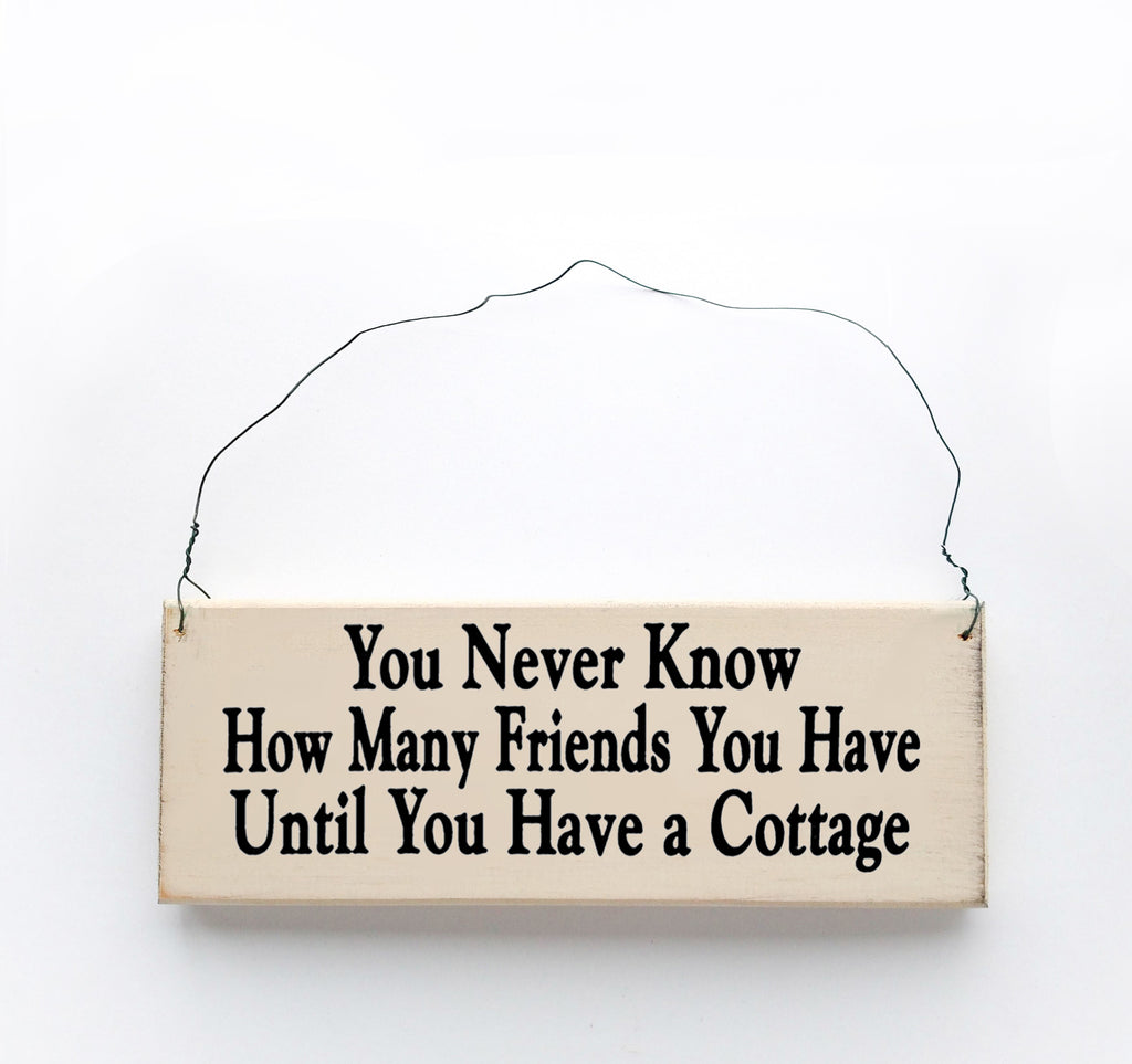 You Never Know How Many Friends You Have Until You Have a Cottage