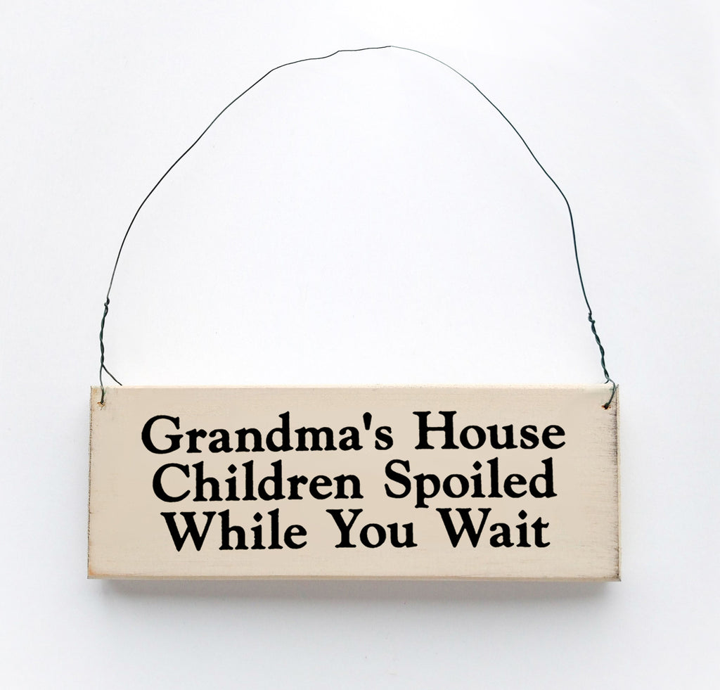 Grandma's House Children Spoiled While You Wait
