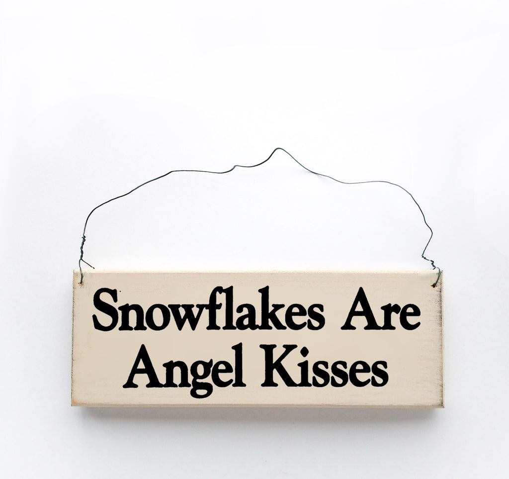 snowflakes are angel kisses sign