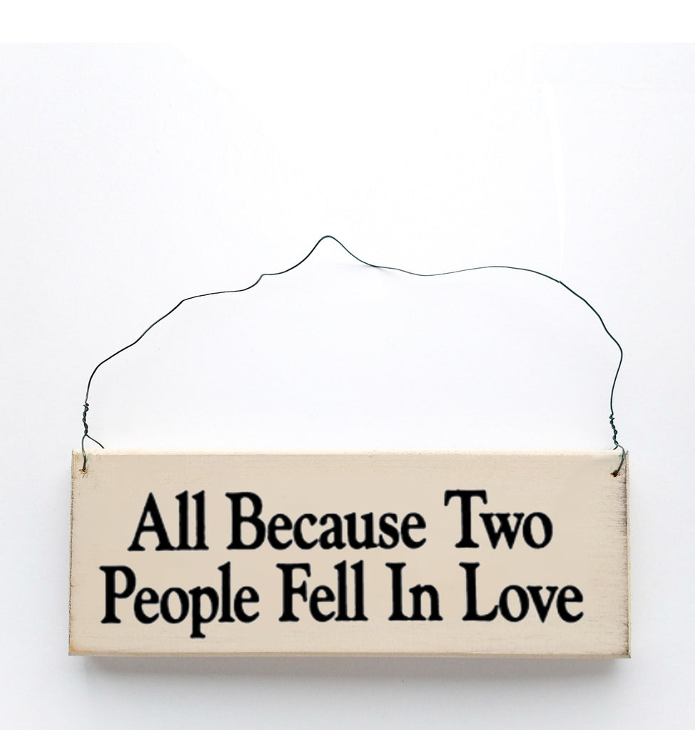 All Because Two People Fell In Love