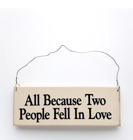 All Because Two People Fell In Love