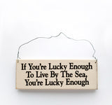If You're Lucky Enough to Live By the Sea, You're Lucky Enough