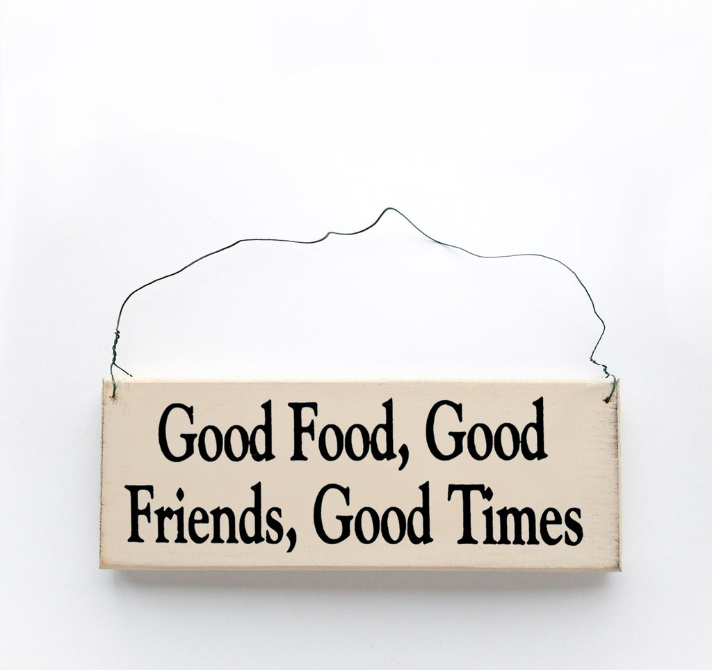 Good Food, Good Friends, Good Times