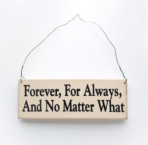 Forever, For Always and No Matter What