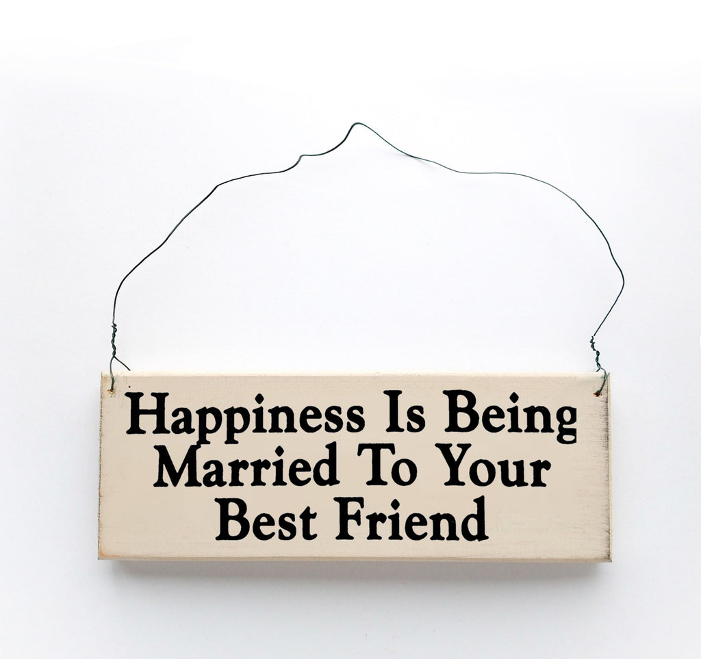 Happiness is Being Married to Your Best Friend