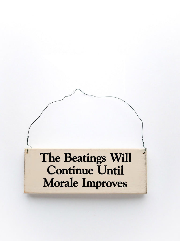 The Beatings Will Continue Until Moral Improves