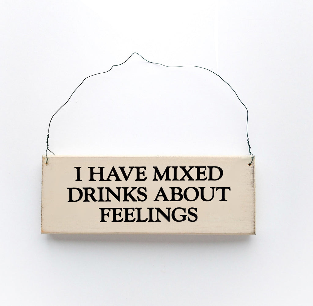 I Have Mixed Drinks About Feelings