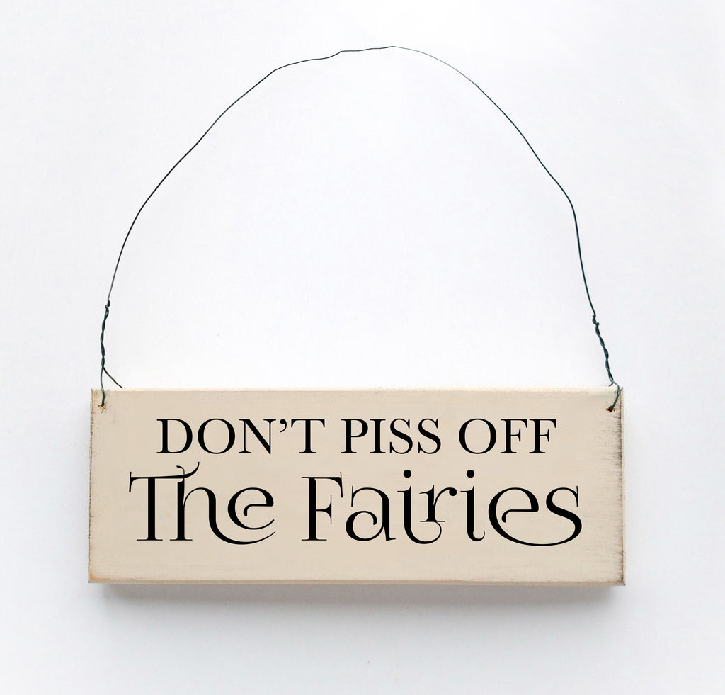 Don't Piss off the Fairies