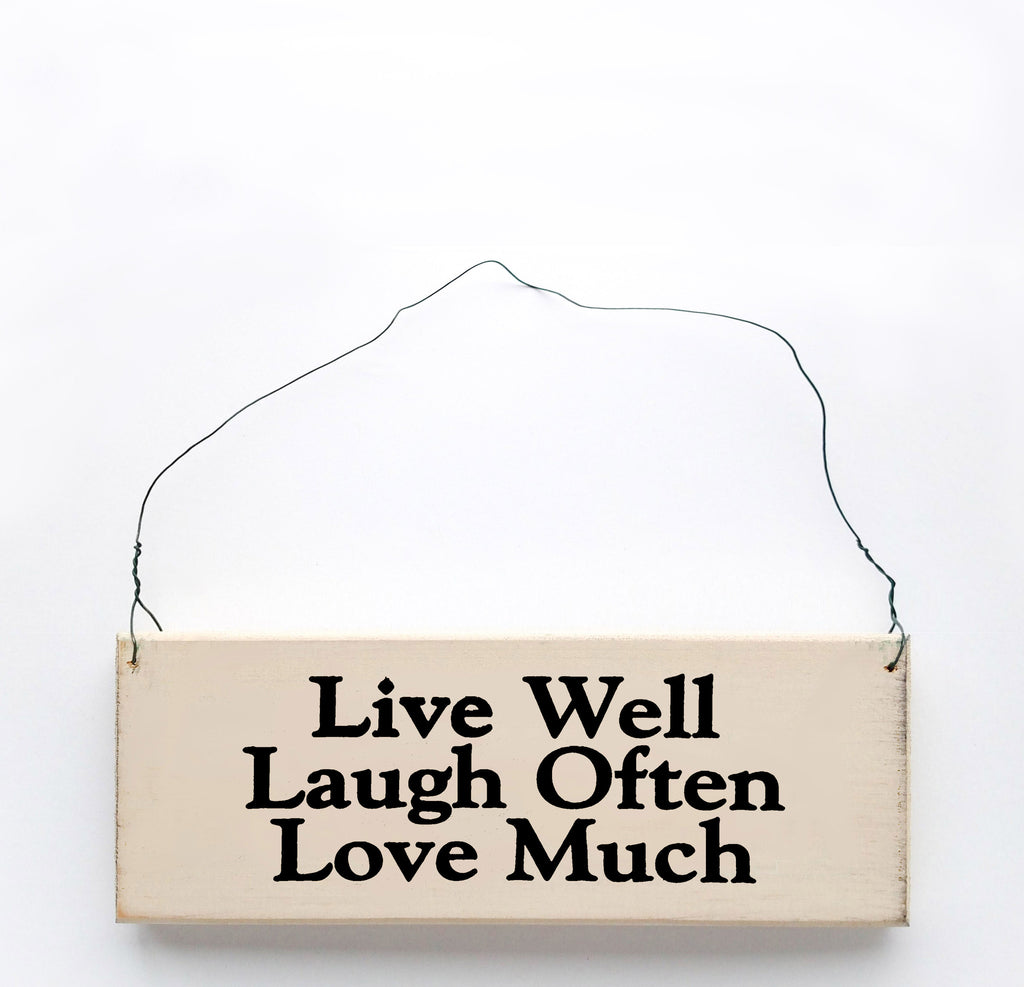 Live Well, Laugh Often, Love Much