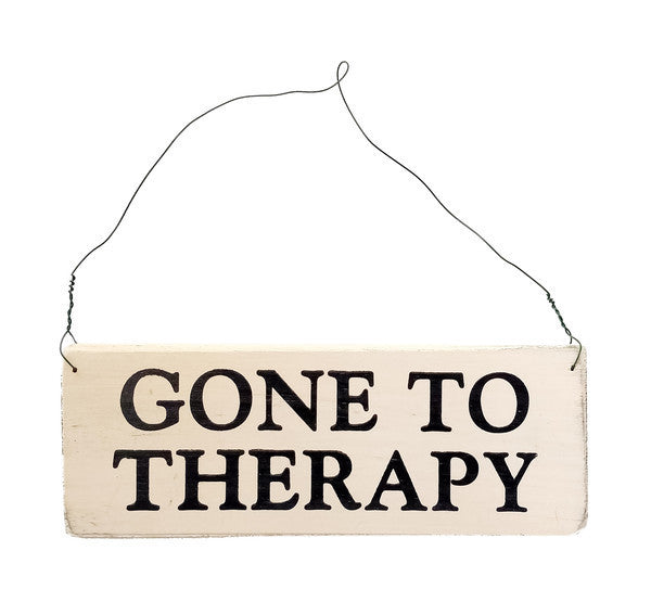 Gone To Therapy wood sign with saying