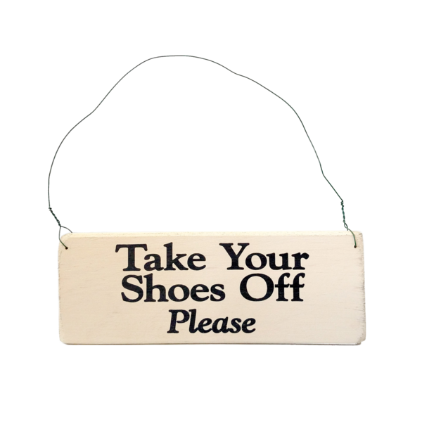 Take Your Shoes Off, Please wood sign with saying