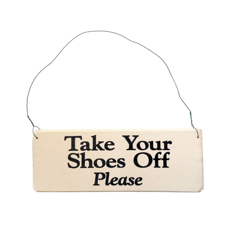 Take Your Shoes Off, Please wood sign with saying