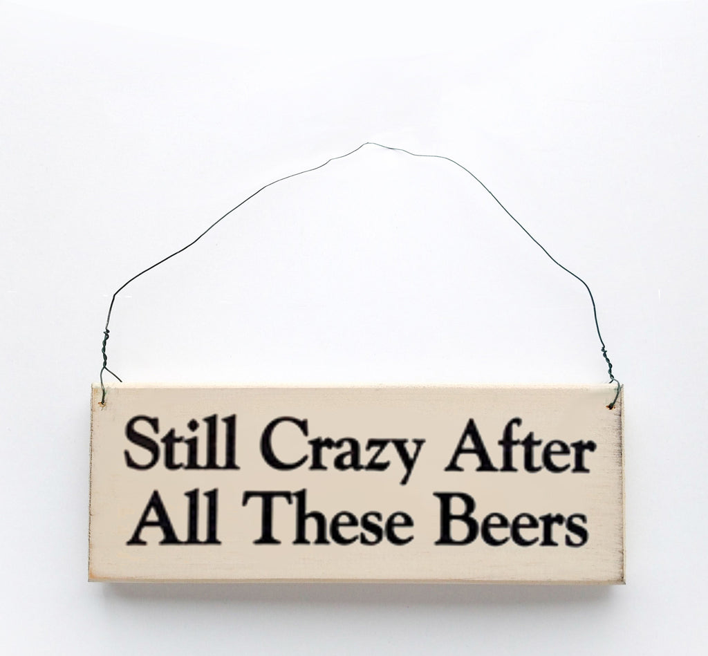 Still Crazy After All These Beers