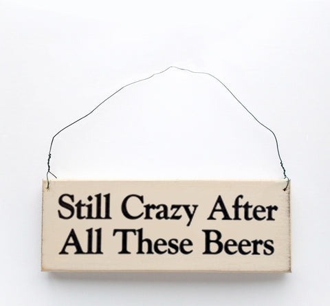 Still Crazy After All These Beers