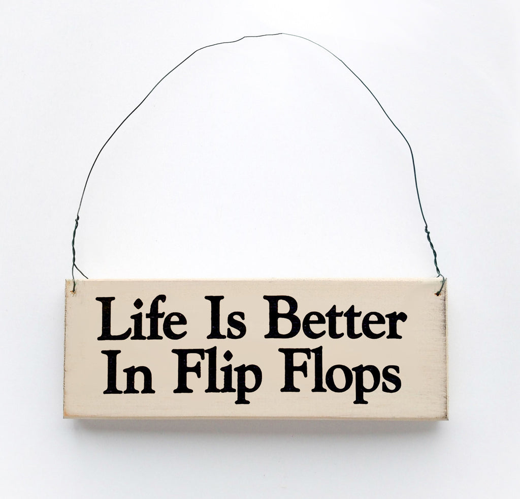 Life Is Better In Flip Flops