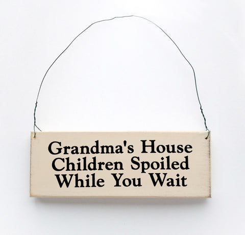 Grandma's House Children Spoiled While You Wait