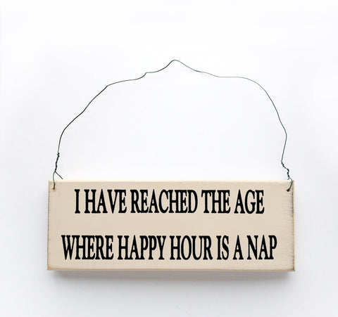 I Have Reached the Age Where Happy Hour is a Nap