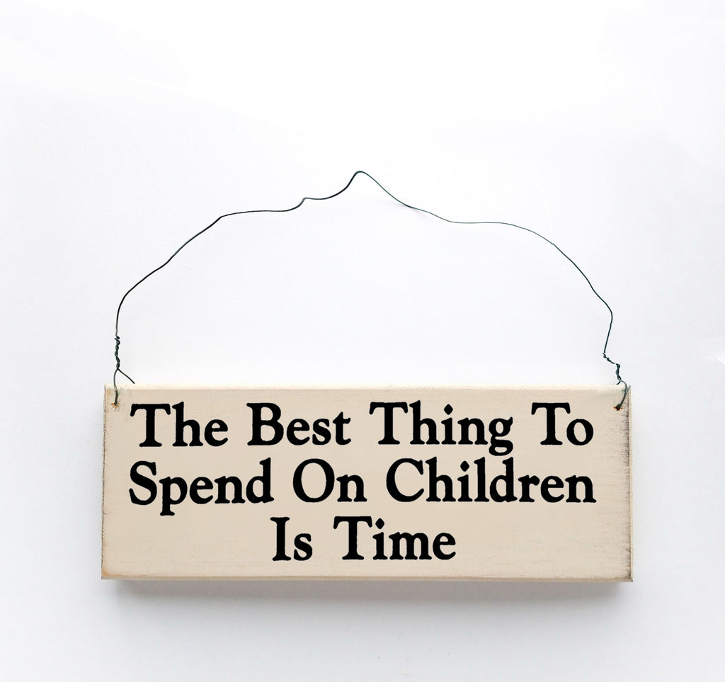 The Best Thing to Spend on Children is Time