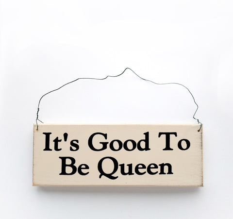 It's Good to Be Queen