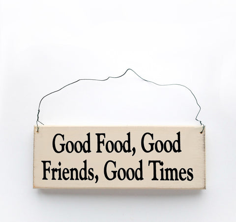 Good Food, Good Friends, Good Times