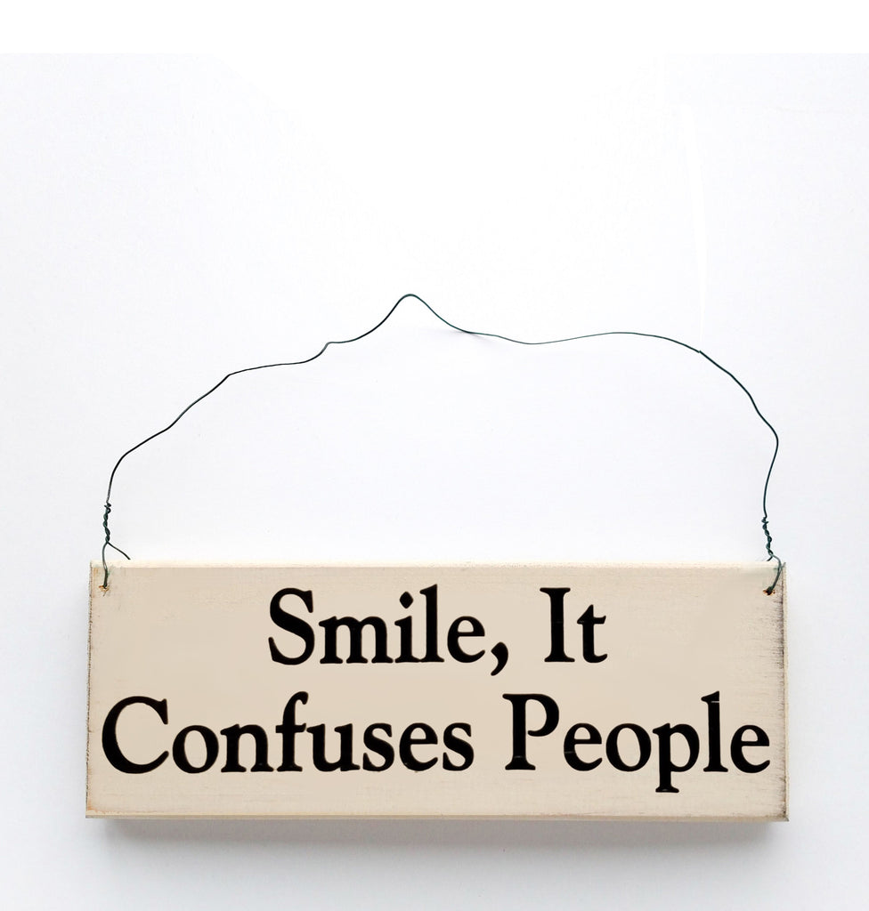 Smile, It Confuses People
