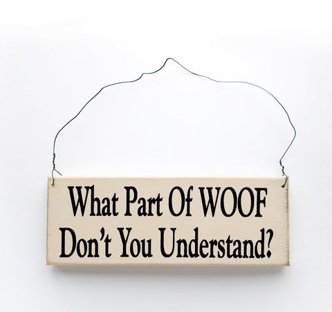 What Part of Woof Don't You Understand?