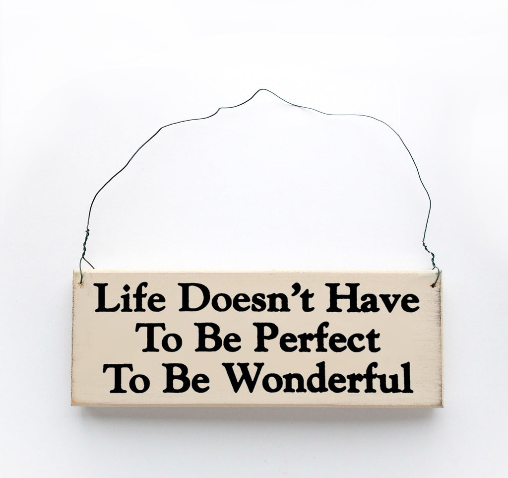 Life Doesn’t Have to be Perfect To be Wonderful