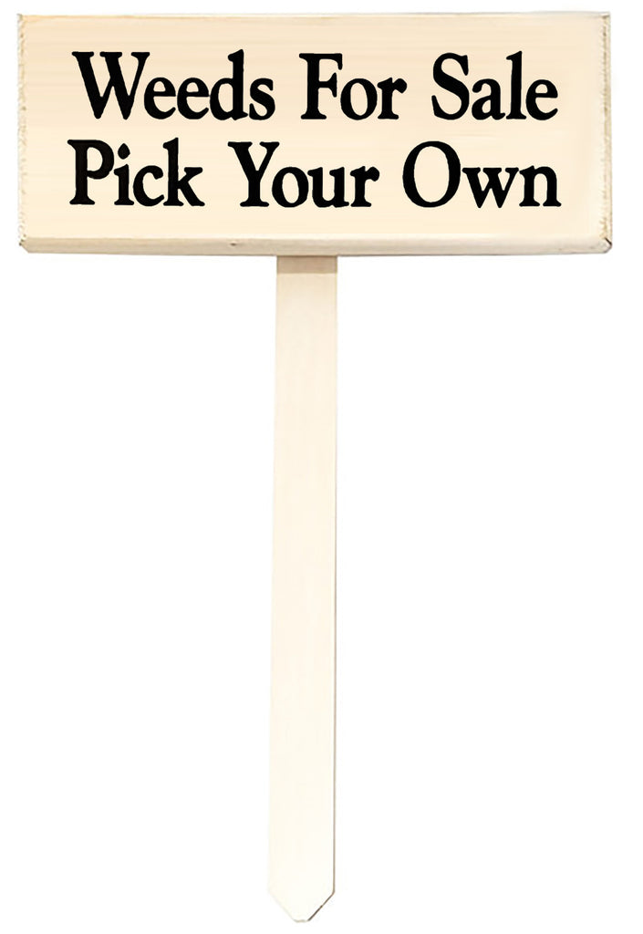 Weeds for Sale Pick Your Own wood sign with saying