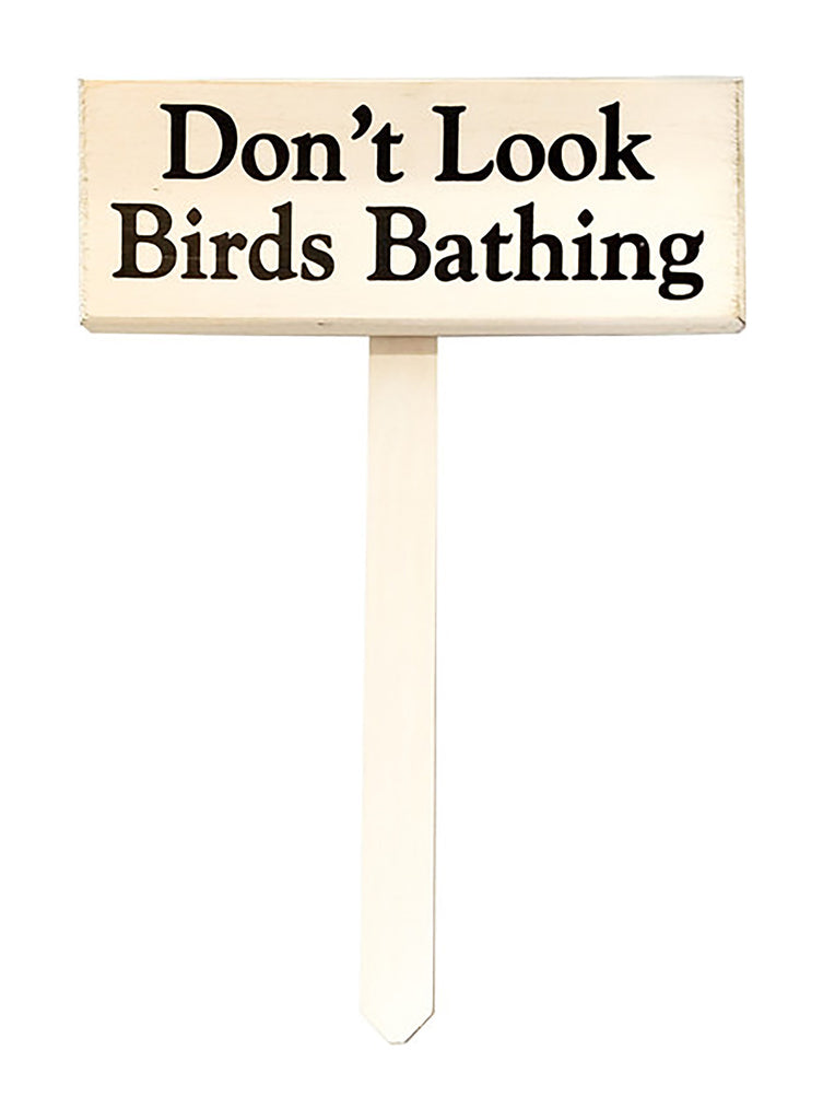 Don't Look Birds Bathing wood sign with saying