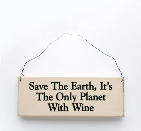 Save the Earth, It's the Only Planet With Wine