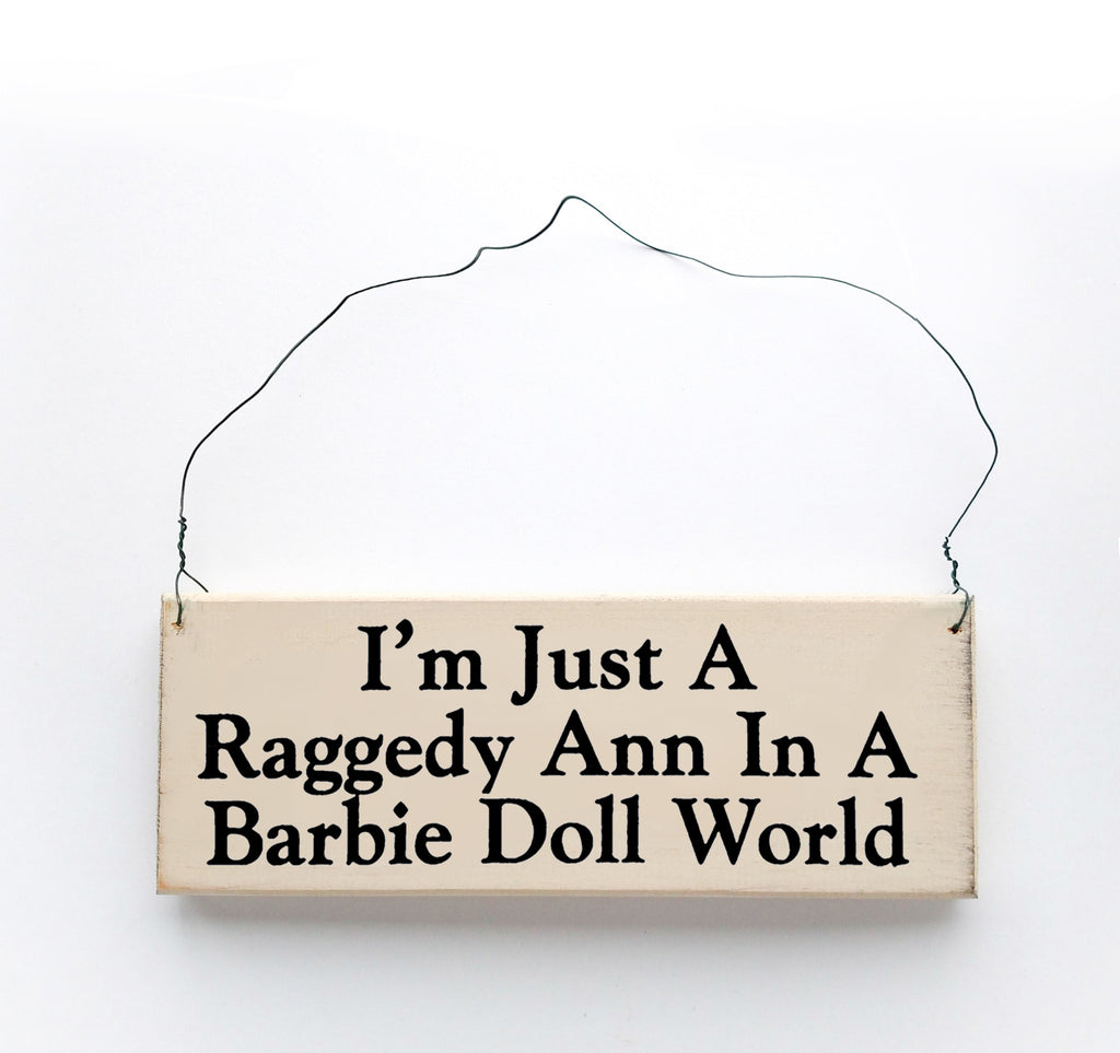 I'm Just A Raggedy Ann In A Barbie Doll World