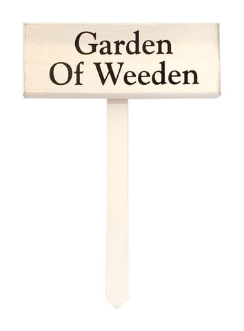 Garden of Weeden wood sign with saying