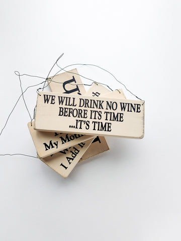 We Will Drink No Wine Before Its Time: It's Time wood sign with saying